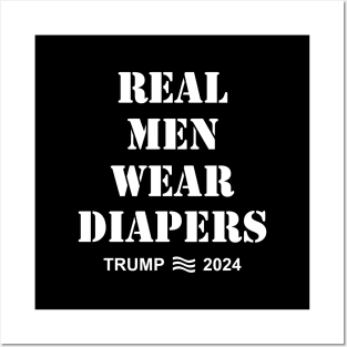 Real-Men-Wear-Diapers-Trump-2024 Posters and Art